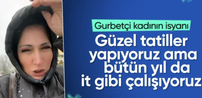 Gurbetçi kadının isyanı: “Güzel yaşıyoruz çünkü it gibi çalışıyoruz”