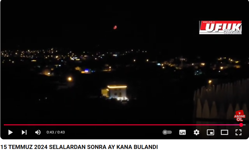 15 TEMMUZ 2024 SELALARDAN SONRA AY KANA BULANDI